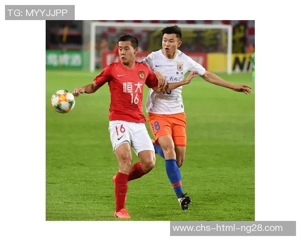 恒大与鲁能精彩对决直播全程回顾及赛后分析